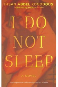 I Do Not Sleep A Novel - Hoopoe Fiction