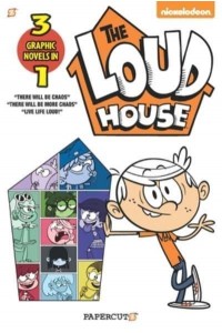The Loud House 3 in 1. #1 There Will Be Chaos, There Will Be More Chaos, and Live Life Loud!