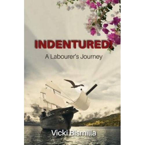 Indentured! A Labourer's Journey