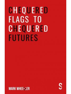 Chequered Flags to Chequered Futures New Revised and Updated 2020 Version