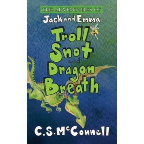 The Adventures of Jack and Emma: Troll Snot and Dragon Breath