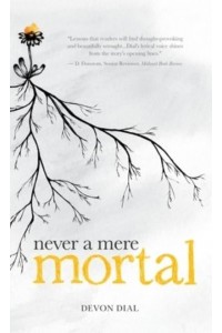 Never a Mere Mortal