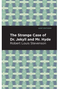 The Strange Case of Dr. Jekyll and Mr. Hyde - Mint Editions&#x2014;Scientific and Speculative Fiction