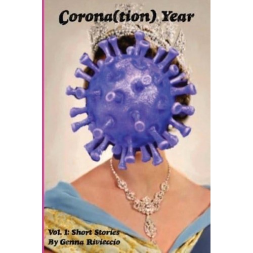 Corona(tion) Year, Vol. 1: Short Stories