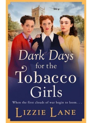 Dark Days for the Tobacco Girls - The Tobacco Girls