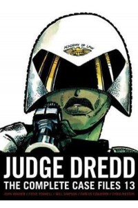 Judge Dredd: The Complete Case Files 13 - Judge Dredd: The Complete Case Files