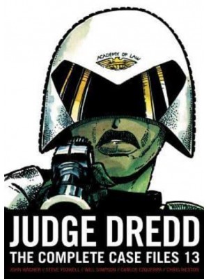 Judge Dredd: The Complete Case Files 13 - Judge Dredd: The Complete Case Files