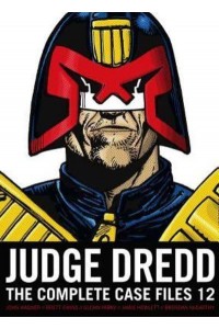 Judge Dredd: The Complete Case Files 12 - Judge Dredd: The Complete Case Files