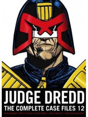 Judge Dredd: The Complete Case Files 12 - Judge Dredd: The Complete Case Files