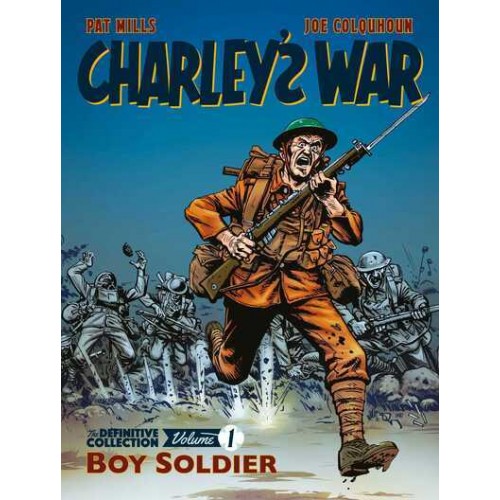 Charley's War. Volume 1 Boy Soldier The Definitive Collection - Charley's War