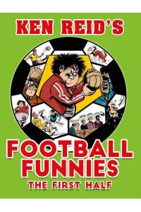 Ken Reid's Football Funnies - Ken Reid's Football Funnies