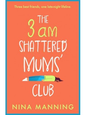 The 3Am Shattered Mum's Club