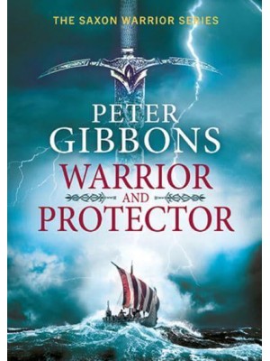 Warrior and Protector - The Saxon Warrior Series