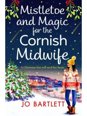 Mistletoe and Magic for the Cornish Midwife - The Cornish Midwife Series