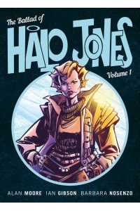 The Ballad of Halo Jones. Book 1 - The Ballad of Halo Jones