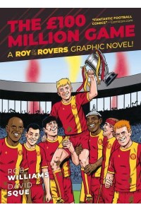 The £100 Million Game - A Roy of the Rovers Graphic Novel!