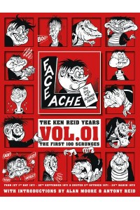 Faceache Vol. 1 The First Hundred Scrunges The Ken Reid Years