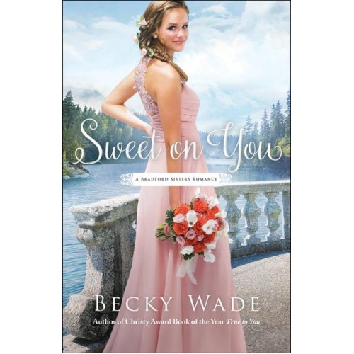 Sweet on You - A Bradford Sisters Romance