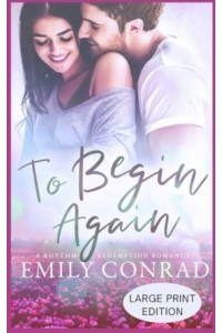 To Begin Again A Contemporary Christian Romance
