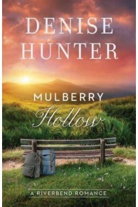 Mulberry Hollow A Riverbend Romance