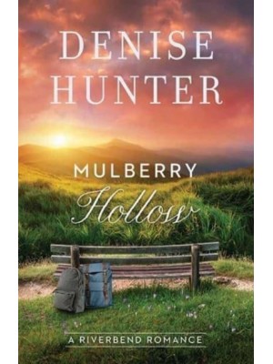 Mulberry Hollow A Riverbend Romance
