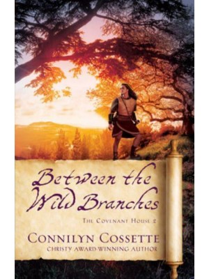 Between the Wild Branches - The Covenant House