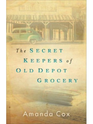 The Secret Keepers of Old Depot Grocery