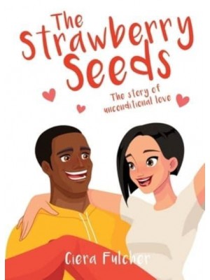 The Strawberry Seeds The Story of Unconditional Love