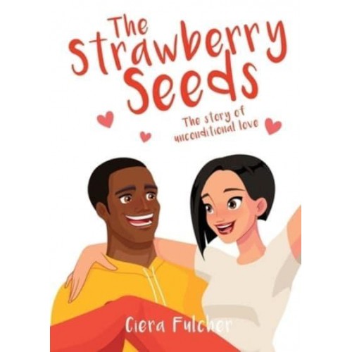 The Strawberry Seeds The Story of Unconditional Love