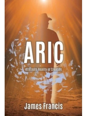 Aric Alternate Reality in Creation