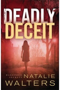 Deadly Deceit - Harbored Secrets