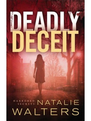 Deadly Deceit - Harbored Secrets