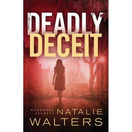 Deadly Deceit - Harbored Secrets