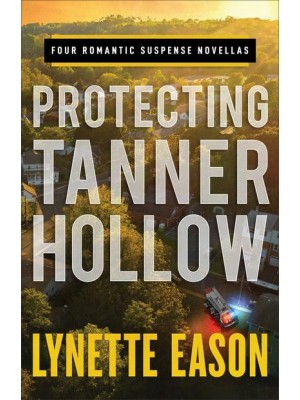 Protecting Tanner Hollow Four Romantic Suspense Novellas