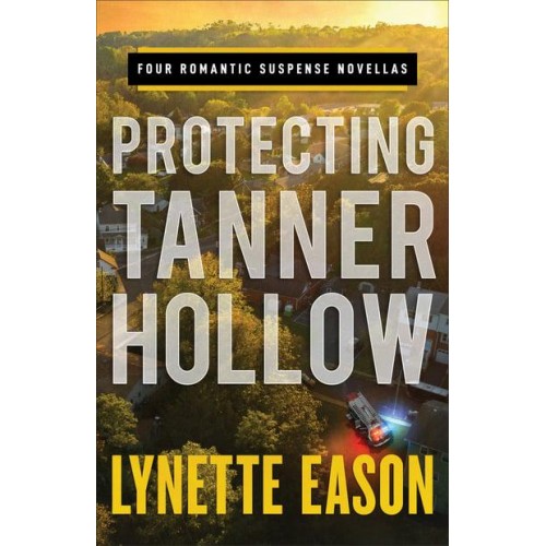 Protecting Tanner Hollow Four Romantic Suspense Novellas