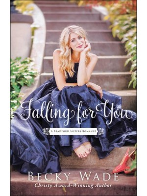Falling for You - A Bradford Sisters Romance