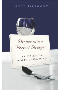 Dinner With a Perfect Stranger An Invitation Worth Considering