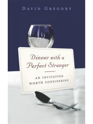 Dinner With a Perfect Stranger An Invitation Worth Considering