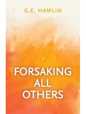 Forsaking All Others