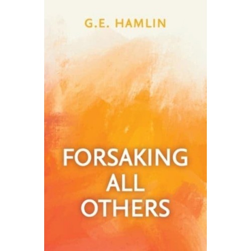 Forsaking All Others