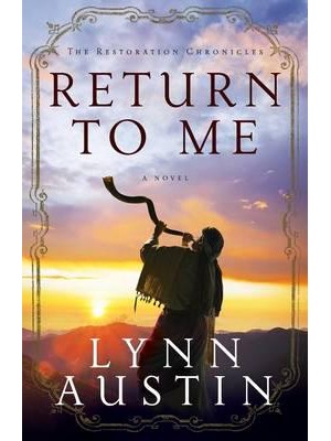 Return to Me - The Restoration Chronicles