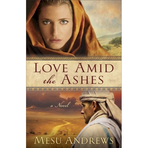 Love Amid the Ashes A Novel