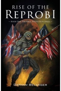 Rise of the Reprobi Book One: The First Revolution Series