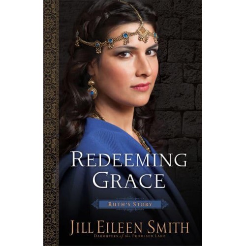 Redeeming Grace Ruth's Story - Daughters of the Promised Land