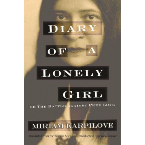 Diary of a Lonely Girl, or the Battle Against Free Love - Judaic Traditions in Literature, Music, and Art