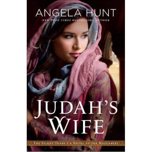 Judah's Wife A Novel of the Maccabees - The Silent Years