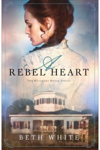 A Rebel Heart - The Daughtry House Series