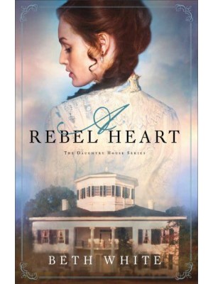 A Rebel Heart - The Daughtry House Series
