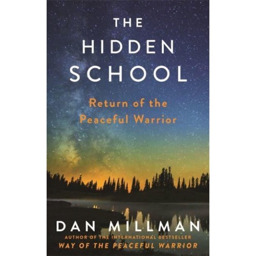 The Hidden School Return of the Peaceful Warrior