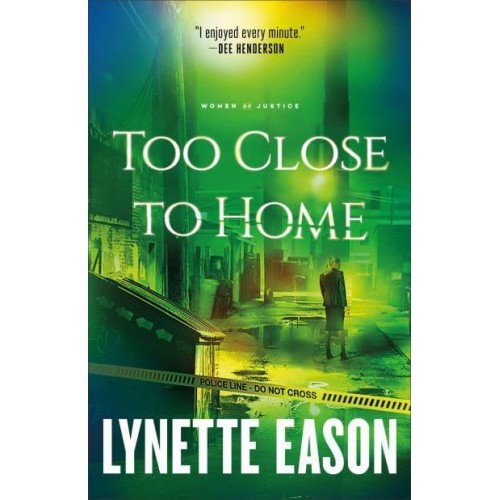 Too Close to Home - Women of Justice